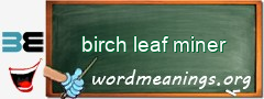 WordMeaning blackboard for birch leaf miner